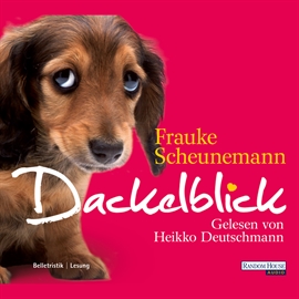 Hörbuch Dackelblick  - Autor Frauke Scheunemann   - gelesen von Heikko Deutschmann