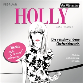 Hörbuch Holly. Die verschwundene Chefredakteurin  - Autor Anna Friedrich   - gelesen von Katrin Fröhlich