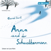 Hörbuch Anna und der Schwalbenmann  - Autor Gavriel Savit   - gelesen von Laura Maire