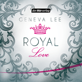 Hörbuch Royal Love (Die Royals-Saga 3)  - Autor Geneva Lee   - gelesen von Schauspielergruppe