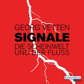 Hörbuch Signale – Die Scheinwelt und der Fluß  - Autor Georg Vetten   - gelesen von Michael Hansonis