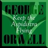 Keep The Aspidistra Flying (Unabridged)