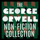 The George Orwell Non-Fiction Collection: Down and Out in Paris and London / The Road to Wigan Pier / Homage to Catalonia / Essa