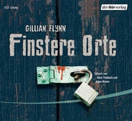 Hörbuch Finstere Orte  - Autor Gillian Flynn   - gelesen von Schauspielergruppe