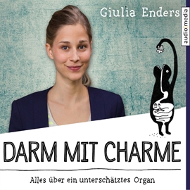 Hörbuch Darm mit Charme. Alles über ein unterschätztes Organ  - Autor Giulia Enders   - gelesen von Giulia Enders