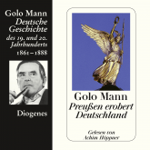Hörbuch Preußen erobert Deutschland  - Autor Golo Mann   - gelesen von Achim Höppner
