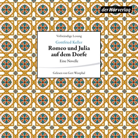 Hörbuch Romeo und Julia auf dem Dorfe  - Autor Gottfried Keller   - gelesen von Gert Westphal