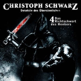 Das Richtschwert des Henkers (Christoph Schwarz 4)