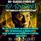 60+ Classic stories of H.P. Lovecraft. The Complete Fiction collection