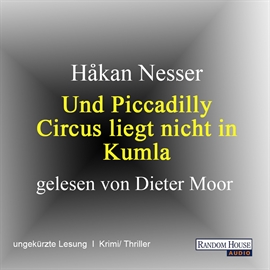 Hörbuch Und Piccadilly Circus liegt nicht in Kumla  - Autor Håkan Nesser   - gelesen von Dieter Moor