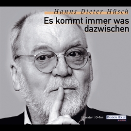 Hörbuch Es kommt immer was dazwischen  - Autor Hanns Dieter Hüsch   - gelesen von Hanns Dieter Hüsch