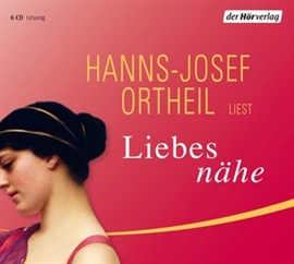 Hörbuch Liebesnähe  - Autor Hanns-Josef Ortheil   - gelesen von Hanns-Josef Ortheil
