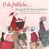 O du fröhliche - Das große Weihnachtshörbuch
