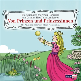 Hörbuch Von Prinzen und Prinzessinnen  - Autor Jacob Grimm;Wilhelm Grimm;Hans Christian Andersen   - gelesen von Sprecher