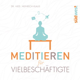 Hörbuch Meditieren für Vielbeschäftigte  - Autor Heinrich Klaus   - gelesen von Florian Fischer