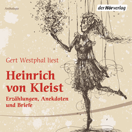 Hörbuch Gert Westphal liest Heinrich von Kleist. Erzählungen, Anekdoten und Briefe  - Autor Heinrich von Kleist   - gelesen von Gert Westphal