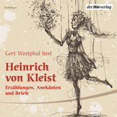 Gert Westphal liest Heinrich von Kleist. Erzählungen, Anekdoten und Briefe