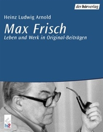 Hörbuch Max Frisch  - Autor Heinz Ludwig Arnold;Heiner Boehncke   - gelesen von Schauspielergruppe