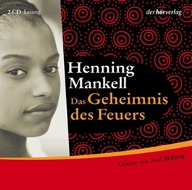 Hörbuch Das Geheimnis des Feuers (Die Afrika-Romane 9)  - Autor Henning Mankell   - gelesen von Axel Milberg