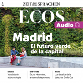 Spanisch lernen Audio – Madrid – Die grüne Zukunft der Hauptstadt