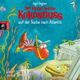 Hörbuch Der kleine Drache Kokosnuss auf der Suche nach Atlantis  - Autor Ingo Siegner   - gelesen von Philipp Schepmann