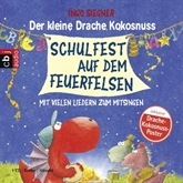 Hörbuch Der kleine Drache Kokosnuss - Schulfest auf dem Feuerfelsen  - Autor Ingo Siegner   - gelesen von Ingo Siegner