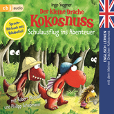 Hörbuch Der kleine Drache Kokosnuss - Schulausflug ins Abenteuer (Englisch lernen mit dem kleinen Drachen Kokosnuss 3)  - Autor Ingo Siegner   - gelesen von Schauspielergruppe