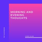 Morning and Evening Thoughts (Unabridged)