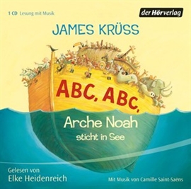 Hörbuch ABC, ABC Arche Noah sticht in See  - Autor James Krüss   - gelesen von Elke Heidenreich