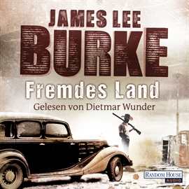 Hörbuch Fremdes Land  - Autor James Lee Burke   - gelesen von Dietmar Wunder