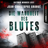 Hörbuch Die Wahrheit des Blutes (ungekürzt)  - Autor Jean-Christophe Grangé   - gelesen von Dietmar Wunder