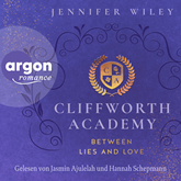 Cliffworth Academy - Between Lies and Love - Cliffworth Academy, Band 1 (Ungekürzte Lesung)