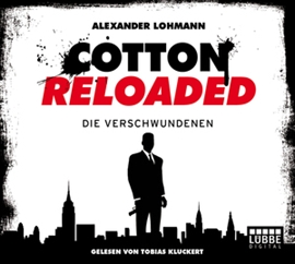 Hörbuch Die Verschwundenen (Cotton Reloaded 4)  - Autor Alexander Lohmann   - gelesen von Tobias Kluckert