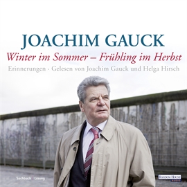 Hörbuch Winter im Sommer - Frühling im Herbst  - Autor Joachim Gauck   - gelesen von Schauspielergruppe