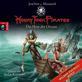 Hörbuch Honky Tonk Pirates - Das Herz der Ozeane  - Autor Joachim Masannek   - gelesen von Stefan Kaminski