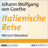 Hörbuch Italienische Reise  - Autor Johann Wolfgang von Goethe   - gelesen von Gert Westphal