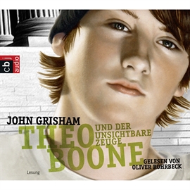 Hörbuch Theo Boone und der unsichtbare Zeuge (Theo Boone 1)  - Autor John Grisham   - gelesen von Oliver Rohrbeck