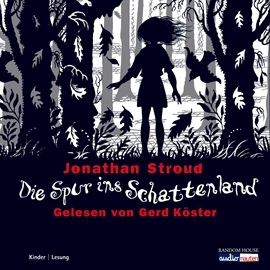 Hörbuch Die Spur ins Schattenland  - Autor Jonathan Stroud   - gelesen von Gerd Köster