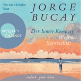 Hörbuch Der innere Kompass - Wege der Spiritualität  - Autor Jorge Bucay   - gelesen von Herbert Schäfer