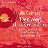 Hörbuch Der Weg des Künstlers - Ein spiritueller Pfad zur Aktivierung unserer Kreativität  - Autor Julia Cameron   - gelesen von Beate Himmelstoß
