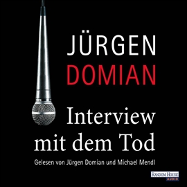 Hörbuch Interview mit dem Tod  - Autor Jürgen Domian   - gelesen von Schauspielergruppe