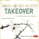Hörbuch Takeover. Und sie dankte den Göttern…  - Autor Jussi Adler-Olsen   - gelesen von Wolfram Koch