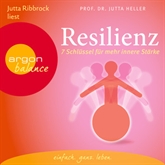 Resilienz - 7 Schlüssel für mehr innere Stärke