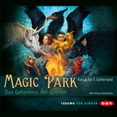 Hörbuch Das Geheimnis des Greifen (Magic Park 1)  - Autor Kari Sutherland;Tui T. Sutherland   - gelesen von Oliver Rohrbeck