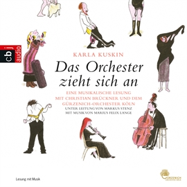Hörbuch Das Orchester zieht sich an  - Autor Karla Kuskin   - gelesen von Christian Brückner