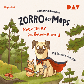 Hörbuch Abenteuer im Bammelwald (Zorro, der Mops 1)  - Autor Katharina Bendixen   - gelesen von Robert Missler