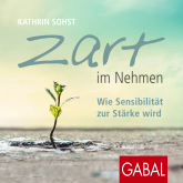 Hörbuch Zart im Nehmen  - Autor Kathrin Sohst   - gelesen von Schauspielergruppe