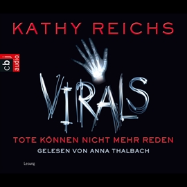 Hörbuch Virals - Tote können nicht mehr reden  - Autor Kathy Reichs   - gelesen von Anna Thalbach