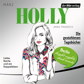 Hörbuch Holly. Die gestohlenen Tagebücher. März - Band 2  - Autor Anna Friedrich   - gelesen von Katrin Fröhlich