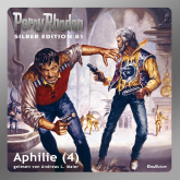 Aphilie - Teil 4 (Perry Rhodan Silber Edition 81)